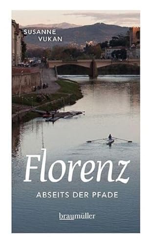 Florenz abseits der Pfade von Braumüller