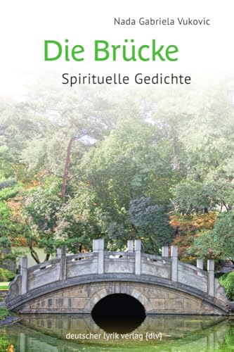 Die Brücke: Spirituelle Gedichte (deutscher lyrik verlag) von Fischer, Karin Verlag