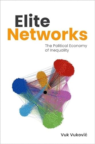 Elite Networks: The Political Economy of Inequality von Oxford University Press Inc