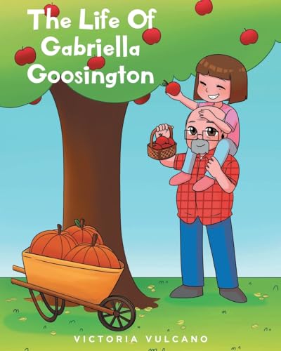 The Life Of Gabriella Goosington von Fulton Books