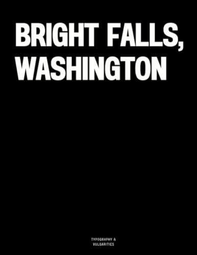 Bright Falls, Washington: The Coffee Table Book von Independently published