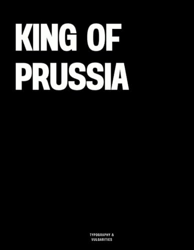 King of Prussia: The Coffee Table Book von Independently published