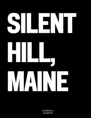 Silent Hill, Maine: The Coffee Table Book von Independently published