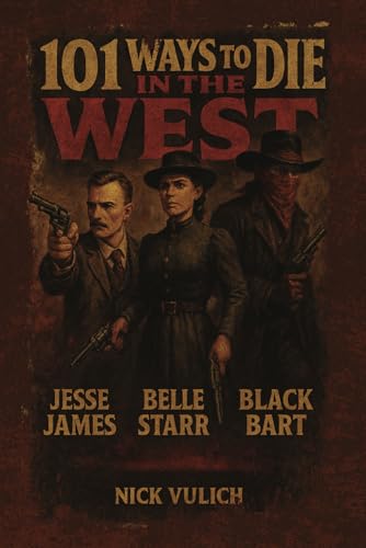 101 Ways to Die in the West von Independently published