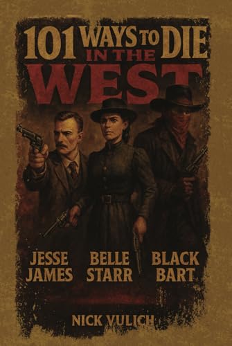 101 Ways to Die in the West von Independently published