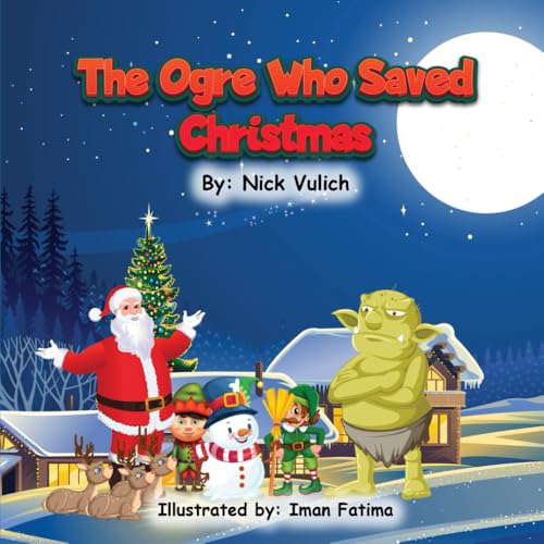 The Ogre Who Saved Christmas von Independently published