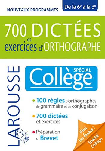 700 dictées et exercices d'orthographe, spécial collège: Spécial collège de la 6e à la 3e