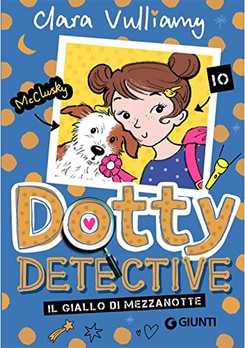 Dotty Detective 3. Il giallo di mezzanotte (Dotty La Detective) von Giunti Editore