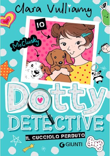 Dotty Detective 4. Il cucciolo perduto (Dotty La Detective) von Giunti Editore
