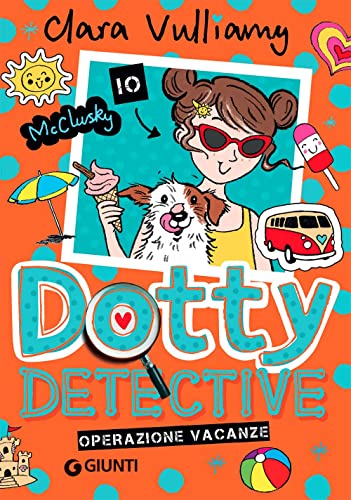 Operazione vacanze. Dotty detective (Vol. 6) von Giunti Editore