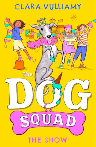 The Show: A fantastic new adventure in the illustrated series for kids (The Dog Squad)