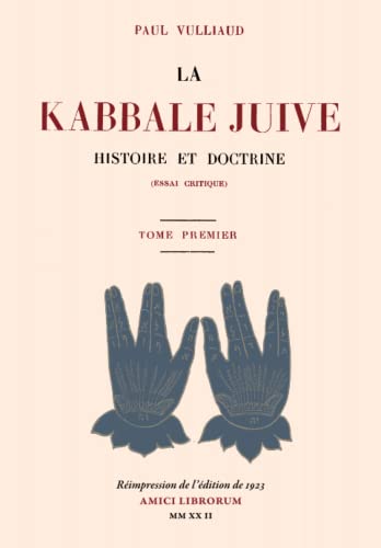 La Kabbale juive — Tome Premier: Histoire et doctrine (Essai critique) von Independently published