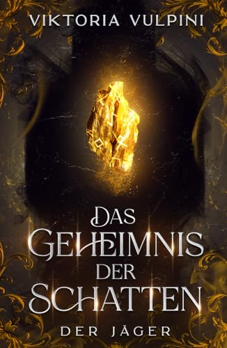 Das Geheimnis der Schatten: Der Jäger (Die Erwachte Welt)