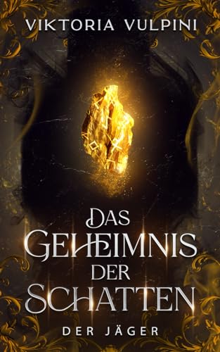 Das Geheimnis der Schatten: Der Jäger (Die Erwachte Welt)