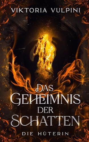 Das Geheimnis der Schatten: Die Hüterin (Die Erwachte Welt)