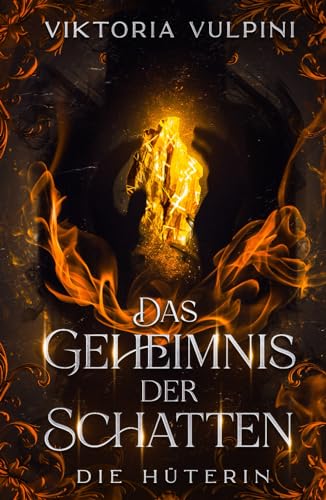 Das Geheimnis der Schatten: Die Hüterin (Die Erwachte Welt)