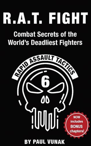 R.A.T. FIGHT Combat Secrets of the World's Deadliest Fighters: Rapid Assault Tactics von Spy Briefing