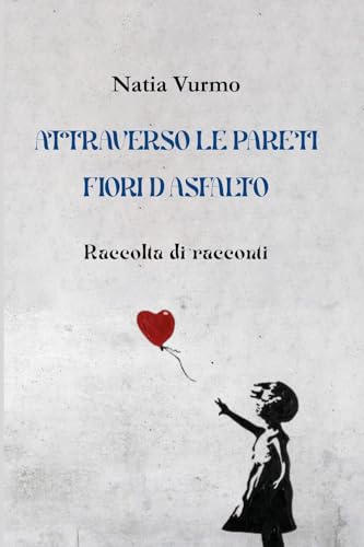 Attraverso le pareti. Fiori d'asfalto von Youcanprint