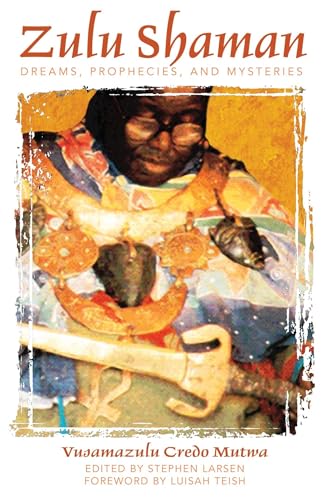 Zulu Shaman: Dreams, Prophecies, and Mysteries (Song of the Stars) von Destiny Books