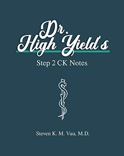 Dr. High Yield’s Step 2 CK Notes Dr. High Yield’s Step 2 CK Notes