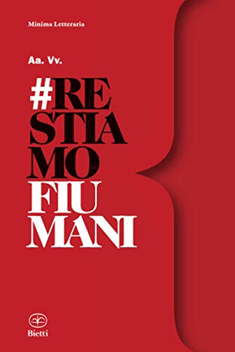 #RestiamoFiumani (Minima Letteraria, Band 1)