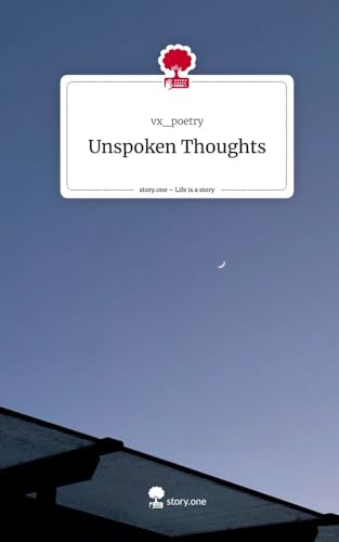 Unspoken Thoughts. Life is a Story - story.one von story.one publishing