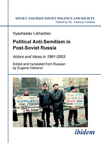 Political Anti-Semitism in Post-Soviet Russia: Actors and Ideas in 1991-2003