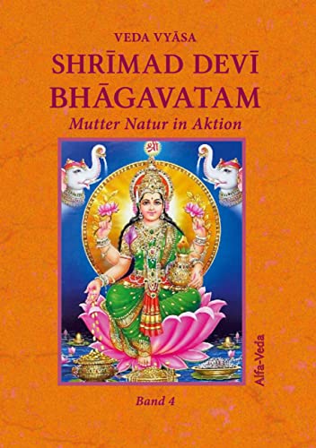 Shrīmad Devī Bhāgavatam Band 4: Mutter Natur in Aktion