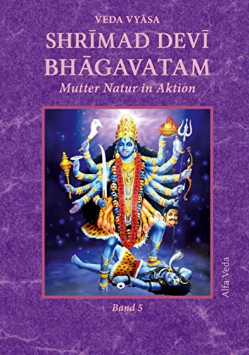 Shrīmad Devī Bhāgavatam Band 5: Mutter Natur in Aktion