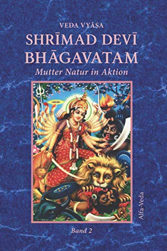 Shrīmad Devī Bhāgavatam: Mutter Natur in Aktion Band 2