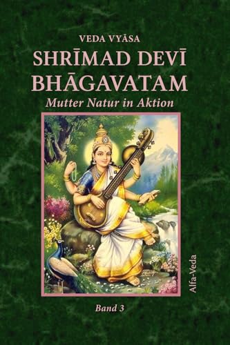 Shrīmad Devī Bhāgavatam: Mutter Natur in Aktion Band 3 von Alfa-Veda Verlag