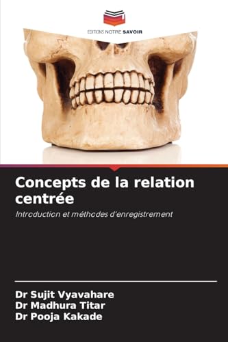 Concepts de la relation centrée: Introduction et méthodes d'enregistrement von Editions Notre Savoir