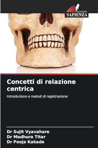 Concetti di relazione centrica: Introduzione e metodi di registrazione von Edizioni Sapienza