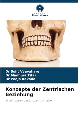 Konzepte der Zentrischen Beziehung: Einführung und Erfassungsmethoden von Verlag Unser Wissen