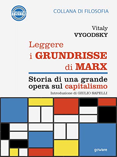 Leggere i Grundrisse di Marx. Storia di una grande opera sul capitalismo di Vitaly Vygodsky (Meme)