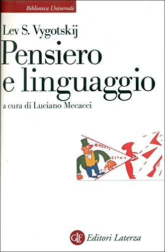 Pensiero e linguaggio. Ricerche psicologiche (Biblioteca universale Laterza)