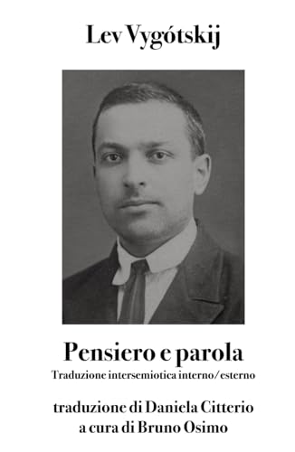 Pensiero e parola: Traduzione intersemiotica interno/esterno von Bruno Osimo