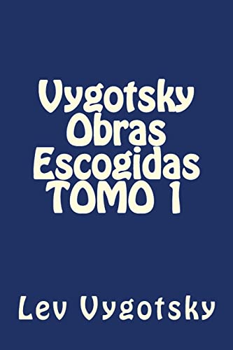 Vygotsky Obras Escogidas TOMO 1 (Pedagogia, Band 1) von CREATESPACE