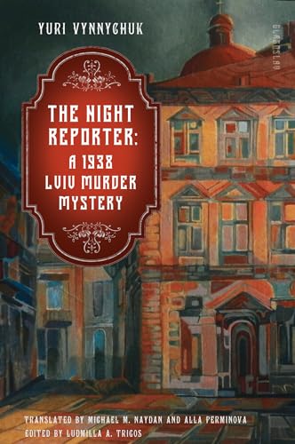 The Night Reporter: A 1938 Lviv Murder Mystery von GLAGOSLAV PUBLICATIONS B.V.