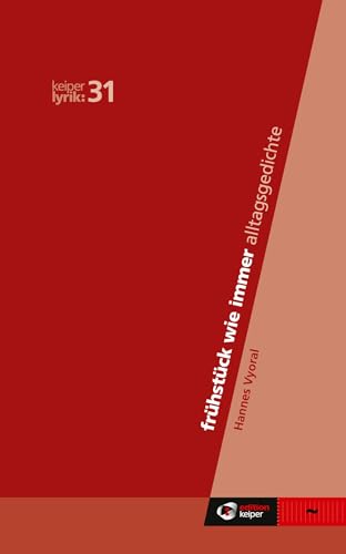 frühstück wie immer – alltagsgedichte: keiper lyrik 31 frühstück wie immer – alltagsgedichte: keiper lyrik 31 von edition keiper