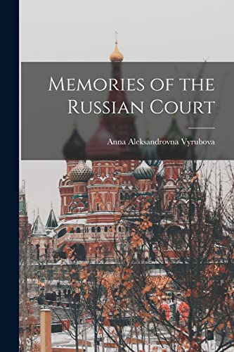 Memories of the Russian Court von Legare Street Press