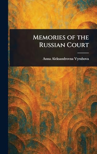 Memories of the Russian Court von Anson Street Press