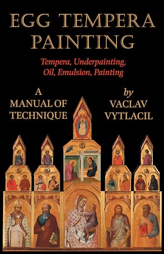 Egg Tempera Painting - Tempera, Underpainting, Oil, Emulsion, Painting - A Manual Of Technique