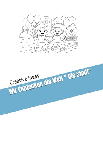 Wir erkunden die Welt: Die Stadt von Independently published