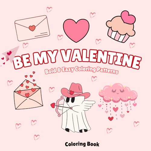 Be My Valentine: Bold and Easy Coloring Patterns: Bold and Easy Mindfulness Coloring for Kids & Adults von Independently published
