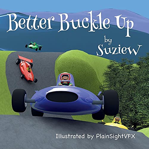 Better Buckle Up: A picture book to make car safety fun von Beresford Publishing House