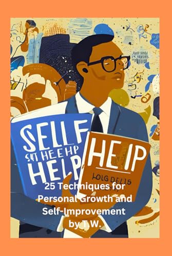 25 Techniques for Personal Growth and Self-Improvement 25 Techniques for Personal Growth and Self-Improvement von Independently published