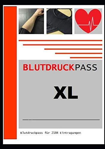 Blutdruckpass XL: Blutdruckpass fuer 2184 Eintragungen Blutdruckpass XL: Blutdruckpass fuer 2184 Eintragungen von Independently published