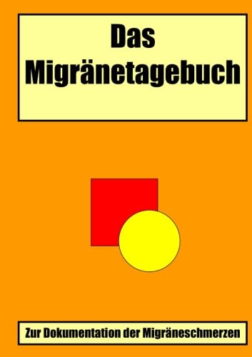 Das Migränetagebuch Das Migränetagebuch von CreateSpace Independent Publishing Platform