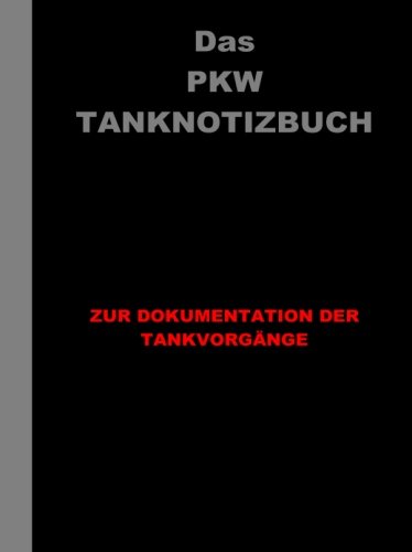 Das PKW Tanknotizbuch Das PKW Tanknotizbuch von CreateSpace Independent Publishing Platform
